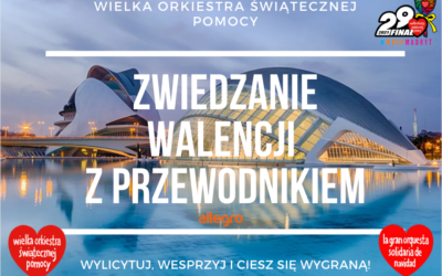 Wylicytuj wycieczkę z przewodnikiem i wesprzyj WOŚP. Walencja, Santiago, Madryt i wiele innych miast czeka na Ciebie.